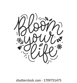 Bloom your life lettering with tiny flowers vector illustration. Spring blooming plants flat style. Inspirational text. Summer concept. Isolated on white background