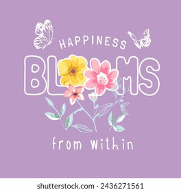 blooms slogan with colorful flowers and butterflies vector illustration for fashion print