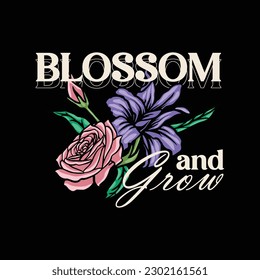 blossom and grow. positive vibe design apparel. Vector illustration.