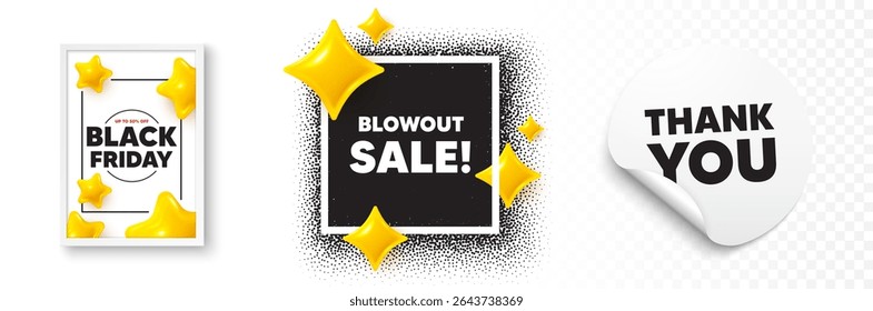 Blowout sale photo frame 3d stars. Thank you sticker banner. Blowout sale tag. Special offer price sign. Advertising discounts symbol. Black friday poster. Promo background. Vector