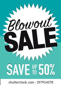 Blowout Sale Sign Save Up To 50% Off