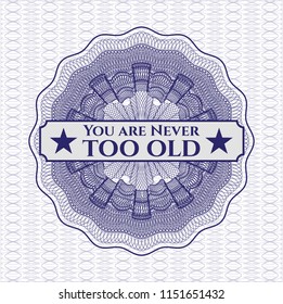 Blue abstract linear rosette with text You are Never too old inside