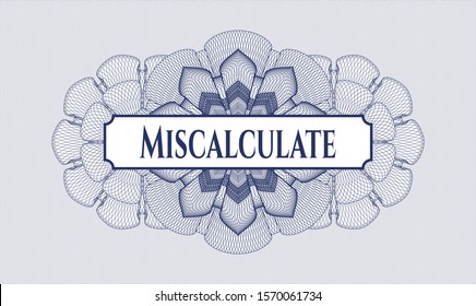 Blue abstract rosette with text Miscalculate inside