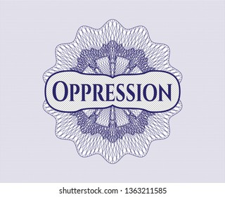 Blue abstract rosette with text Oppression inside