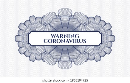 Blue abstract rosette. Vector Illustration. Detailed with text Warning Coronavirus inside