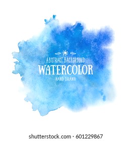 Blue abstract watercolor background. Hand drawn watercolor stains and splashes. Vector texture handmade