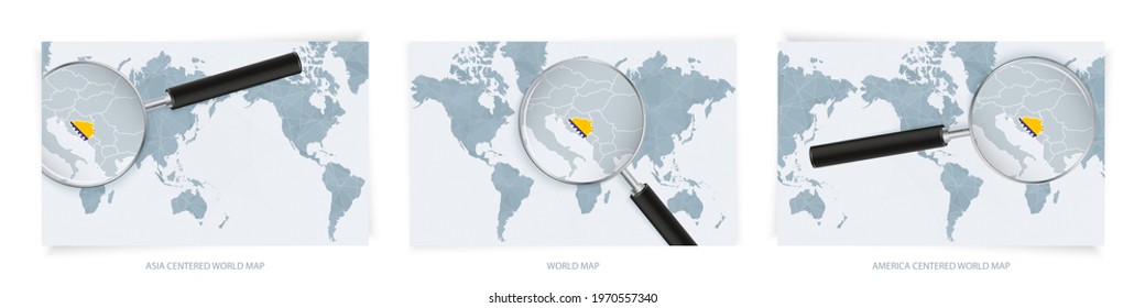 Blue Abstract World Maps with magnifying glass on map of Bosnia and Herzegovina with the national flag of Bosnia. Three version of World Map – Asia Centered, America Centered and Europe Centered.