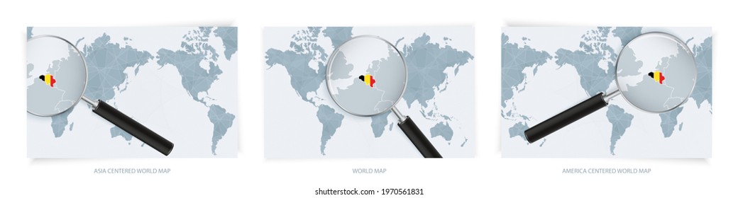 Blue Abstract World Maps with magnifying glass on map of Belgium with the national flag of Belgium. Three version of World Map – Asia Centered, America Centered and Europe Centered.