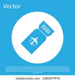 Blue Airline ticket icon isolated on blue background. Plane ticket. White circle button. Vector Illustration