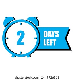 Blue alarm clock with 2 days left sign. Short-term countdown indicator. Urgent deadline reminder. Vector illustration. EPS 10.