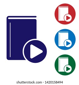 Blue Audio book icon isolated on white background. Play button and book. Audio guide sign. Online learning concept. Set color icon in circle buttons. Vector Illustration