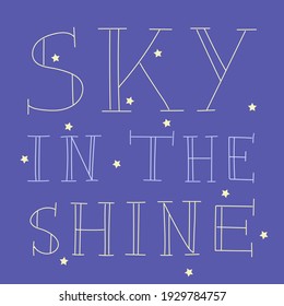 Blue background with lettering Sky in the shine with yellow stars. A screenshot of a video game. Vector illustration.