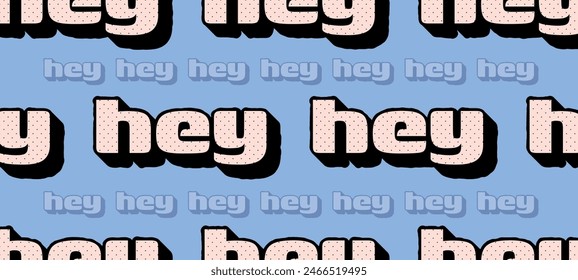 A blue background with the words Hey in typographic style