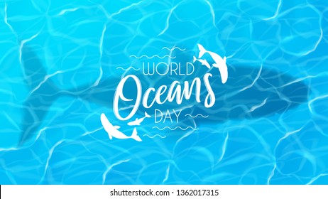 Blue banner for World oceans day. Realistic sea scene with top view on water surface with whale. Vector illustration. World oceans day logo template with lettering.