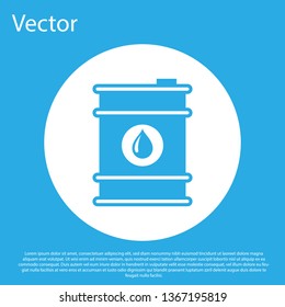 Blue Barrel oil icon isolated on blue background. White circle button. Flat design. Vector Illustration