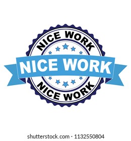 Blue black rubber stamp with Nice work concept