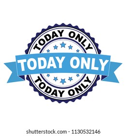 Blue black rubber stamp with Today only concept