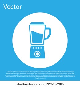 Blue Blender icon isolated on blue background. Kitchen electric stationary blender with bowl. Cooking smoothies, cocktail or juice. White circle button. Flat design. Vector Illustration