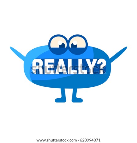 Blue Blob Asking Really, Cute Emoji Character With Word In The Mouth Instead Of Teeth, Emoticon Message