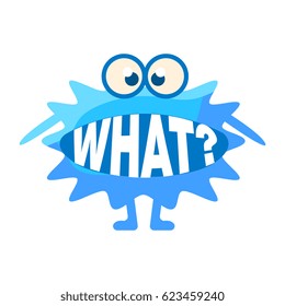 Blue Blob Asking What, Cute Emoji Character With Word In The Mouth Instead Of Teeth, Emoticon Message