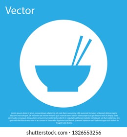 Blue Bowl with asian food and pair of chopsticks silhouette icon isolated on blue background. Concept of prepare, eastern diet. White circle button. Flat design. Vector Illustration