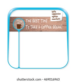 Blue box for fill your text with cup of coffee and the words the best time to take a coffee break