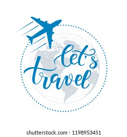 Blue brush calligraphy Travel and an aircraft and globe isolated on a white background. Vector illustration.