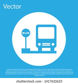 Blue Bus stop icon isolated on blue background. Transportation concept. Bus tour transport sign. Tourism or public vehicle symbol. White circle button. Vector Illustration