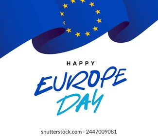 Blue canvas of the European flag with 12 yellow stars flutters in the wind. Stylish lettering - Happy Europe Day. Vector illustration on a white background.