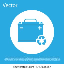 Blue Car battery with recycle icon isolated on blue background. Accumulator battery energy power and electricity accumulator battery. White circle button. Vector Illustration