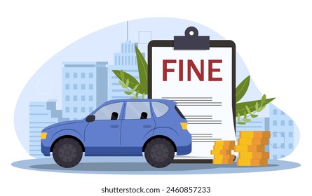 A blue car next to a large fine notice and stacks of coins, modern vector illustration on a cityscape background, concept of traffic fines.