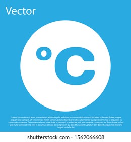 Blue Celsius icon isolated on blue background. White circle button. Vector Illustration