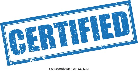 Blue Certified Rubber Stamp in Grunge Vector in Sharp Double Border, Transparent Background