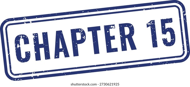 Blue chapter fifteen rubber stamp seal with distressed ink effect for academic textbook final section marking