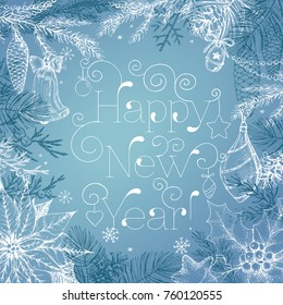 Blue Christmas background. Vector card with hand drawn conifers branches, fir tree, toys and winter flower. New year background. Sketch vintage illustration.