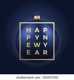 Blue Christmas Ball on Dark Background with Golden Modern Typography New Year Greetings in a Frame. Classy Card or Poster.