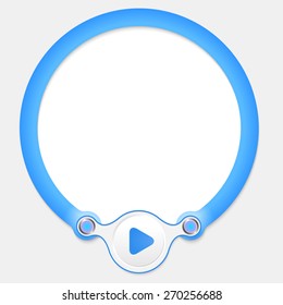 Blue circular frame for your text and play icon