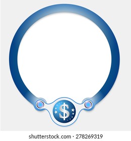 Blue circular frame for your text and dollar icon