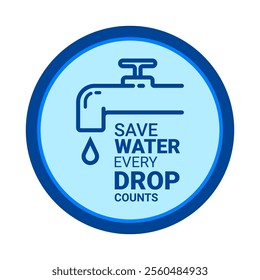 A blue circular icon featuring a faucet with a drop of water and the message "Save Water Every Drop Counts. Perfect for water conservation, sustainability and environmental awareness campaigns.