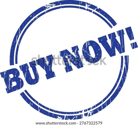 Blue circular rubber stamp with distressed texture and the text buy now grunge