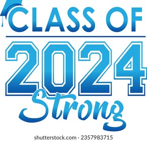 Blue Class of 2024 Strong Graphic