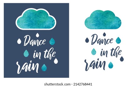 Blue cloud with water colors, and below it the inscription: Dance in the rain.