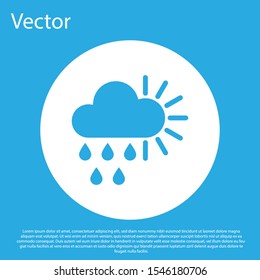 Blue Cloudy with rain and sun icon isolated on blue background. Rain cloud precipitation with rain drops. White circle button. Vector Illustration