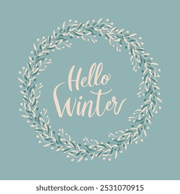 Blue cold card with Hello Winter lettering in a round wreath of doodle branches of blue and beige flowers with berries. Vector illustration