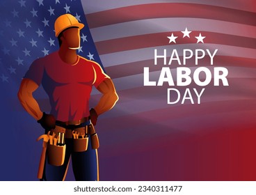 Blue collar worker proudly stands against the backdrop of the American flag, Happy Labor Day greeting card template