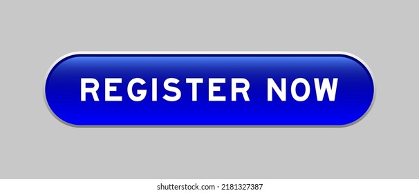 Blue color capsule shape button with word registered now on gray background