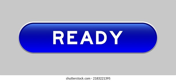Blue color capsule shape button with word ready on gray background