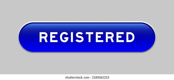 Blue color capsule shape button with word registered on gray background
