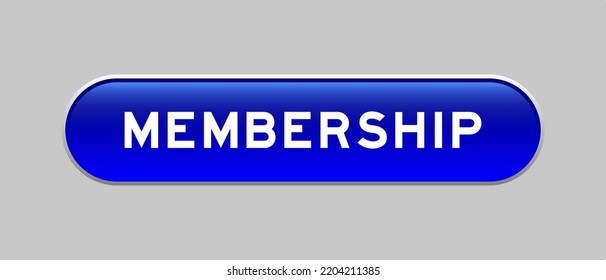 Blue color capsule shape button with word membership on gray background