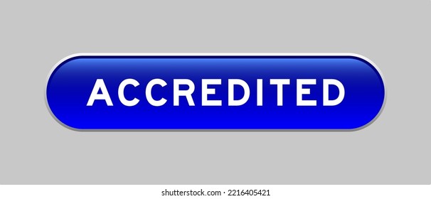 Blue color capsule shape button with word accredited on gray background